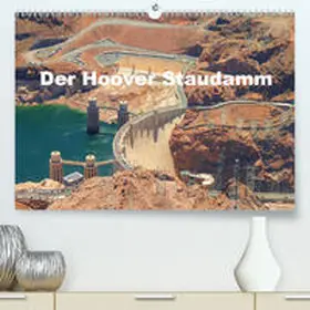 Krahn |  Der Hoover Staudamm(Premium, hochwertiger DIN A2 Wandkalender 2020, Kunstdruck in Hochglanz) | Sonstiges |  Sack Fachmedien