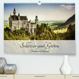 D. |  Schlösser und Gärten Süddeutschland(Premium, hochwertiger DIN A2 Wandkalender 2020, Kunstdruck in Hochglanz) | Sonstiges |  Sack Fachmedien