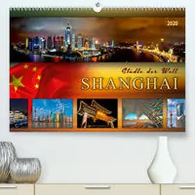 Roder |  Städte der Welt - Shanghai(Premium, hochwertiger DIN A2 Wandkalender 2020, Kunstdruck in Hochglanz) | Sonstiges |  Sack Fachmedien