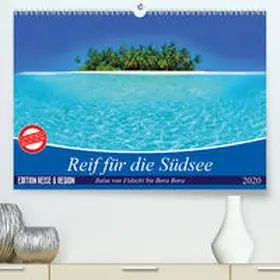 Stanzer |  Reif für die Südsee. Reise von Fidschi bis Bora Bora(Premium, hochwertiger DIN A2 Wandkalender 2020, Kunstdruck in Hochglanz) | Sonstiges |  Sack Fachmedien
