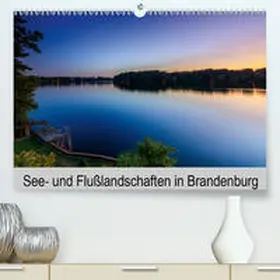 Jahnke |  See- und Flußlandschaften in Brandenburg(Premium, hochwertiger DIN A2 Wandkalender 2020, Kunstdruck in Hochglanz) | Sonstiges |  Sack Fachmedien