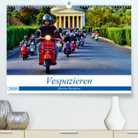 Borghini |  Vespazieren(Premium, hochwertiger DIN A2 Wandkalender 2020, Kunstdruck in Hochglanz) | Sonstiges |  Sack Fachmedien