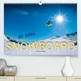 Roder |  Snowboard - so cool(Premium, hochwertiger DIN A2 Wandkalender 2020, Kunstdruck in Hochglanz) | Sonstiges |  Sack Fachmedien