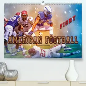 Roder |  American Football - Fight(Premium, hochwertiger DIN A2 Wandkalender 2020, Kunstdruck in Hochglanz) | Sonstiges |  Sack Fachmedien
