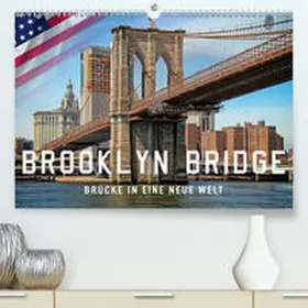 Roder |  Brooklyn Bridge - Brücke in eine neue Welt(Premium, hochwertiger DIN A2 Wandkalender 2020, Kunstdruck in Hochglanz) | Sonstiges |  Sack Fachmedien