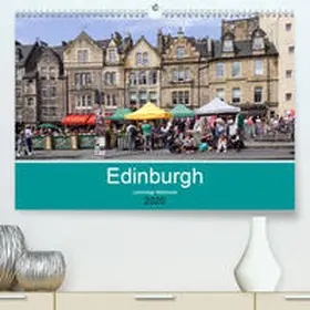 Becker |  Edinburgh - Lebendige Metropole(Premium, hochwertiger DIN A2 Wandkalender 2020, Kunstdruck in Hochglanz) | Sonstiges |  Sack Fachmedien