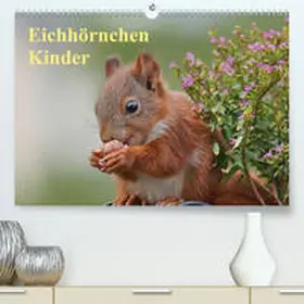 Meier |  Eichhörnchen Kinder (Premium, hochwertiger DIN A2 Wandkalender 2020, Kunstdruck in Hochglanz) | Sonstiges |  Sack Fachmedien
