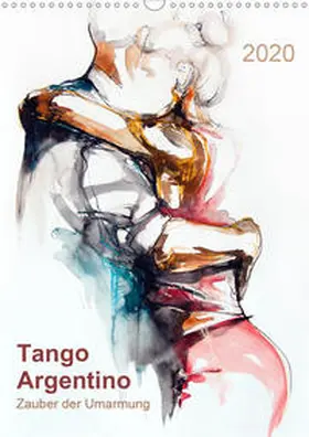 Schmidt |  Tango Argentino - Zauber der Umarmung (Wandkalender 2020 DIN A3 hoch) | Sonstiges |  Sack Fachmedien