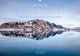 Odermatt |  Heike Odermatt: 80° Nord - Fotografien von Spitzbergen und Nordaustland (Wandkalender 2020 DIN A2 quer) | Sonstiges |  Sack Fachmedien