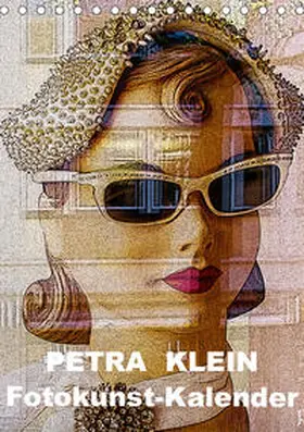 Klein |  Petra Klein - Fotokunst Kalender (Tischkalender 2021 DIN A5 hoch) | Sonstiges |  Sack Fachmedien
