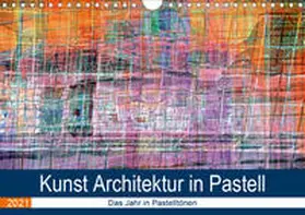 Spescha |  Kunst Architektur in Pastell (Wandkalender 2021 DIN A4 quer) | Sonstiges |  Sack Fachmedien
