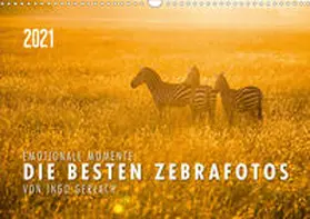 Gerlach |  Emotionale Momente: Die besten Zebrafotos von Ingo Gerlach (Wandkalender 2021 DIN A3 quer) | Sonstiges |  Sack Fachmedien