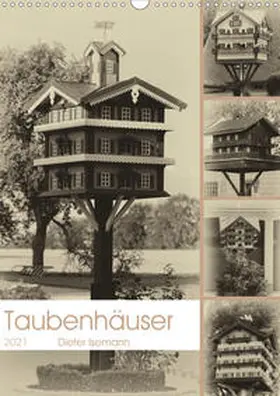Isemann |  Taubenhäuser im Nostalgie-Look (Wandkalender 2021 DIN A3 hoch) | Sonstiges |  Sack Fachmedien