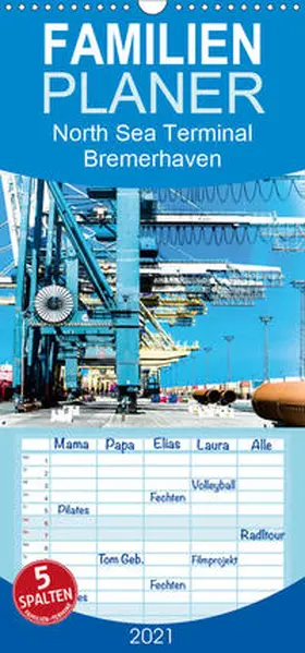 Gerlach |  Emotionale Momente: North Sea Terminal Bremerhaven - Familienplaner hoch (Wandkalender 2021 , 21 cm x 45 cm, hoch) | Sonstiges |  Sack Fachmedien