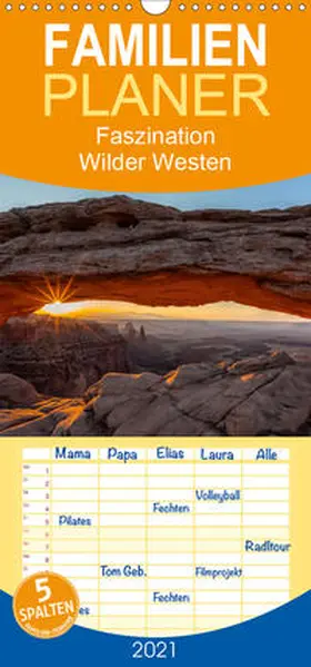 Leitz |  Faszination Wilder Westen - Familienplaner hoch (Wandkalender 2021 , 21 cm x 45 cm, hoch) | Sonstiges |  Sack Fachmedien