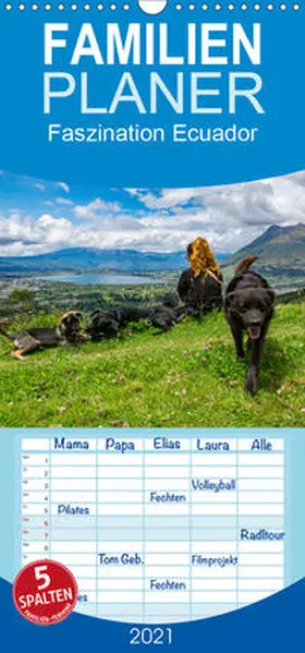 Kohler |  Faszination Ecuador - Familienplaner hoch (Wandkalender 2021 , 21 cm x 45 cm, hoch) | Sonstiges |  Sack Fachmedien
