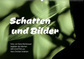 Reichenauer |  Schatten und Bilder (Wandkalender 2021 DIN A2 quer) | Sonstiges |  Sack Fachmedien