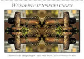 Roder |  Wundersame Spiegelungen (Wandkalender 2021 DIN A2 quer) | Sonstiges |  Sack Fachmedien