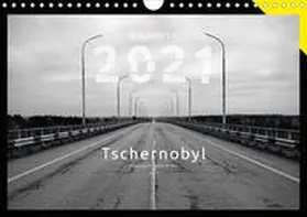 Germer |  Tschernobyl - Zeugnisse einer Katastrophe, Wandkalender 2021 (Wandkalender 2021 DIN A4 quer) | Sonstiges |  Sack Fachmedien