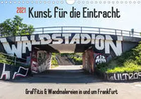 Hecker |  Kunst für die Eintracht (Wandkalender 2021 DIN A4 quer) | Sonstiges |  Sack Fachmedien