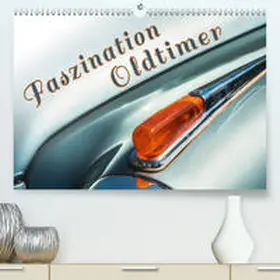 D. |  Faszination Oldtimer (Premium, hochwertiger DIN A2 Wandkalender 2021, Kunstdruck in Hochglanz) | Sonstiges |  Sack Fachmedien