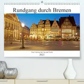 Schulz |  Rundgang durch Bremen (Premium, hochwertiger DIN A2 Wandkalender 2021, Kunstdruck in Hochglanz) | Sonstiges |  Sack Fachmedien