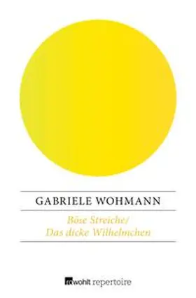 Wohmann |  Böse Streiche / Das dicke Wilhelmchen | eBook | Sack Fachmedien