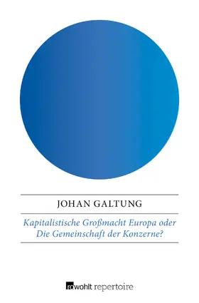 Galtung |  Kapitalistische Großmacht Europa oder Die Gemeinschaft der Konzerne? | Buch |  Sack Fachmedien