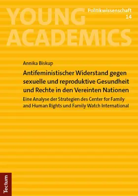 Biskup |  Antifeministischer Widerstand gegen sexuelle und reproduktive Gesundheit und Rechte in den Vereinten Nationen | Buch |  Sack Fachmedien