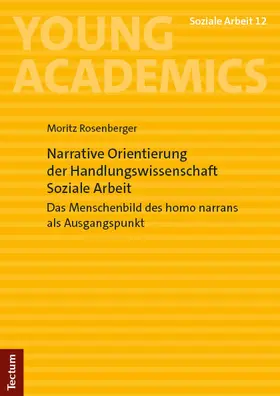 Rosenberger |  Narrative Orientierung der Handlungswissenschaft Soziale Arbeit | Buch |  Sack Fachmedien