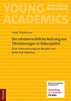 Thalheimer |  Die urheberrechtliche Nutzung von Tätowierungen in Videospielen | Buch |  Sack Fachmedien