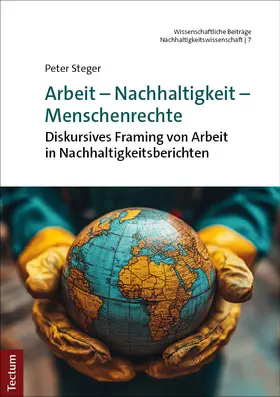 Steger | Arbeit - Nachhaltigkeit - Menschenrechte | Buch | 978-3-68900-368-5 | sack.de