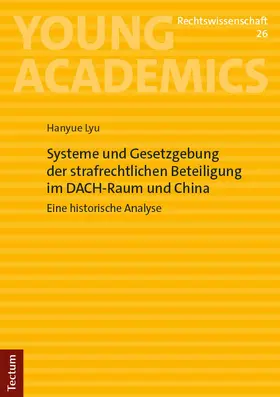 Lyu |  Systeme und Gesetzgebung der strafrechtlichen Beteiligung im DACH-Raum und China | Buch |  Sack Fachmedien