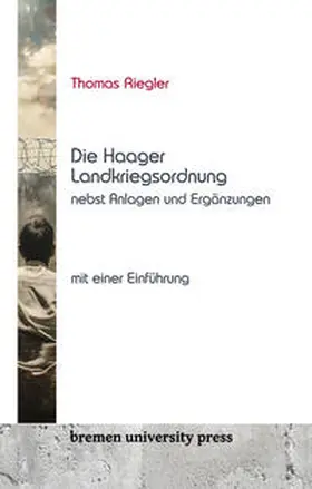 Riegler |  Die Haager Landkriegsordnung nebst Anlagen und Ergänzungen | Buch |  Sack Fachmedien