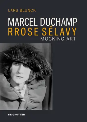 Blunck |  Marcel Duchamp Rrose Sélavy | Buch |  Sack Fachmedien