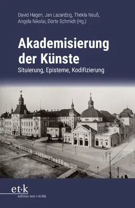 Hagen / Schmidt / Lazardzig |  Akademisierung der Künste | Buch |  Sack Fachmedien