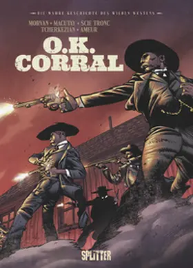 Morvan |  Die Wahre Geschichte des Wilden Westens: OK Corral | Buch |  Sack Fachmedien
