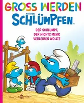 Peyo / Falzar |  Groß werden mit den Schlümpfen: Der Schlumpf, der nichts mehr verleihen wollte | eBook | Sack Fachmedien