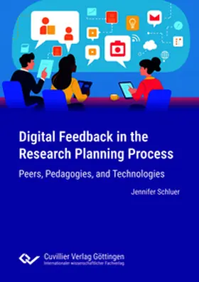 Schluer |  Digital Feedback in the Research Planning Process: Peers, Pedagogies, and Technologies | Buch |  Sack Fachmedien