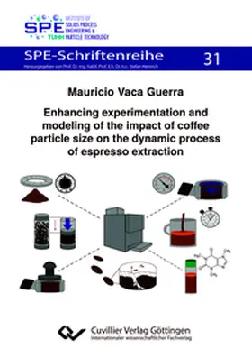 Vaca Guerra |  Enhancing experimentation and modeling of the impact of coffee particle size on the dynamic process of espresso extraction | Buch |  Sack Fachmedien