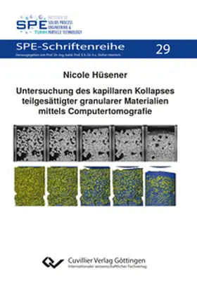 Hüsener |  Untersuchung des kapillaren Kollapses teilgesättigter granularer Materialien mittels Computertomografie | Buch |  Sack Fachmedien