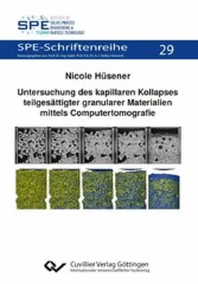 Hüsener / Nicole |  Untersuchung des kapillaren Kollapses teilgesättigter granularer Materialien mittels Computertomografie | eBook | Sack Fachmedien