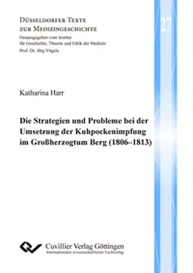 Harr |  Die Strategien und Probleme bei der Umsetzung der Kuhpockenimpfung im Großherzogtum Berg (1806-1813) | Buch |  Sack Fachmedien