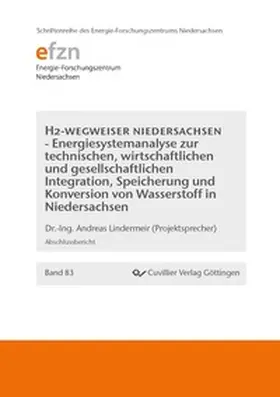 Lindermeir |  H2-Wegweiser Niedersachsen.Energiesystemanalyse zur technischen, wirtschaftlichen und gesellschaftlichen Integration, Speicherung und Konversion von Wasserstoff in Niedersachsen | Buch |  Sack Fachmedien