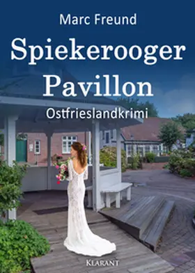 Freund |  Spiekerooger Pavillon. Ostfrieslandkrimi | Buch |  Sack Fachmedien