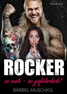 Muschiol |  Rocker. So nah, so gefährlich! Rockerroman | Buch |  Sack Fachmedien