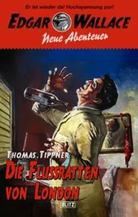 Tippner |  Edgar Wallace - Neue Abenteuer 07: Die Flussratten von London | eBook | Sack Fachmedien