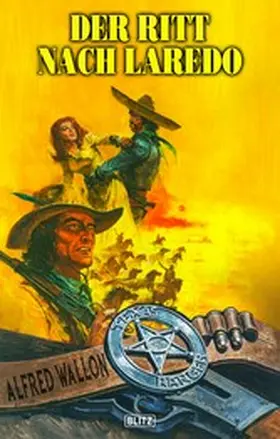 Wallon |  Texas Ranger 14: Der Ritt nach Laredo | eBook | Sack Fachmedien