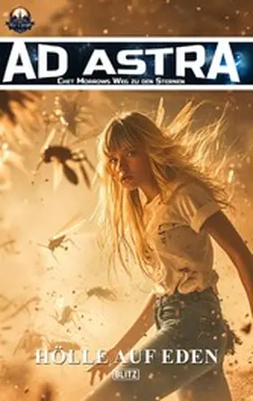 Brosowski / Schwekendiek |  Ad Astra - Chet Morrows Weg zu den Sternen, Neue Abenteuer 07: Ho¨lle auf Eden | eBook | Sack Fachmedien