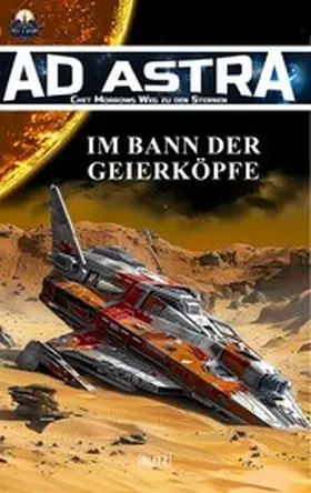 Brosowski / Müller |  Ad Astra - Chet Morrows Weg zu den Sternen, Neue Abenteuer 10: Im Bann der Geierköpfe | eBook | Sack Fachmedien